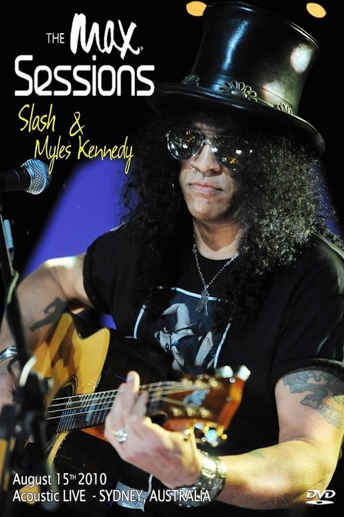 Slash (with Myles Kennedy) : The MAX Sessions movie poster
