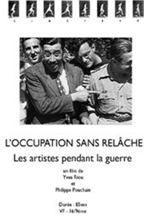L'Occupation sans relâche - Les artistes pendant la guerre movie poster