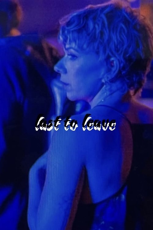 Last To Leave movie poster