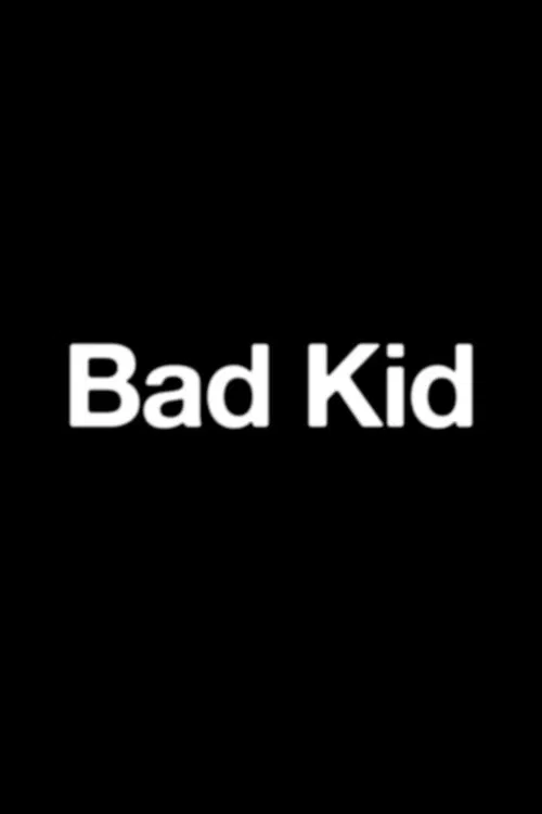 Bad Kid movie poster
