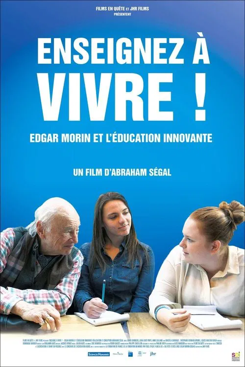 Enseignez à vivre ! Edgar Morin et l'éducation innovante movie poster