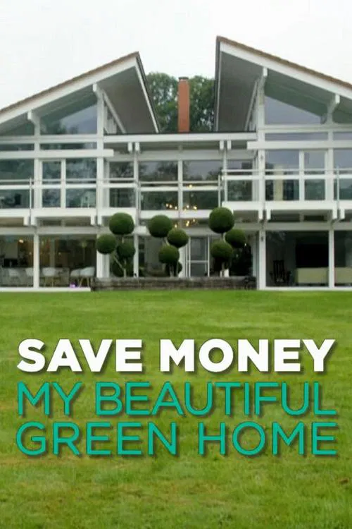 Save Money: My Beautiful Green Home tv show poster