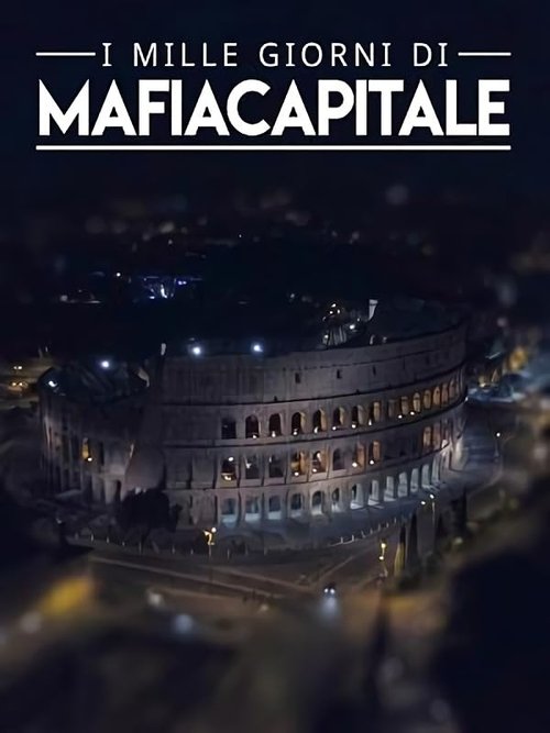 I mille giorni di Mafia Capitale tv show poster