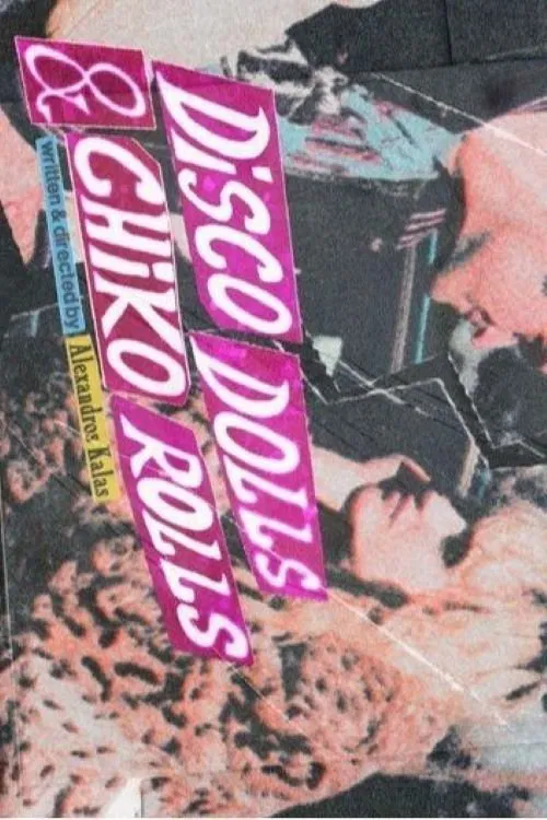 Disco Dolls & Chiko Rolls movie poster