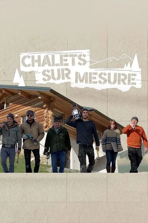 Chalets Sur Mesure tv show poster