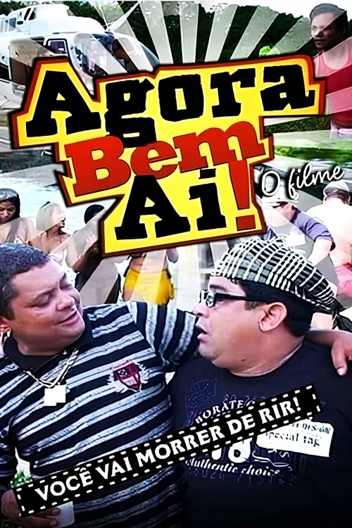 Agora Bem Ai! movie poster