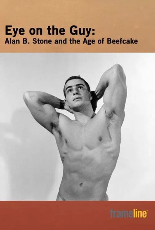 Eye on the Guy: Alan B. Stone & the Age of Beefcake movie poster