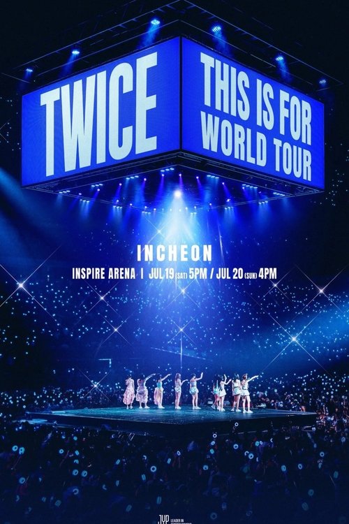 TWICE THIS IS FOR WORLD TOUR IN INCHEON movie poster