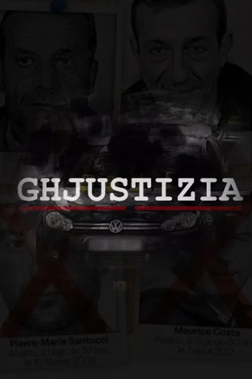 Ghjustizia - La Brise de mer, histoire d'un clan qui a mis la Corse en coupe réglée movie poster