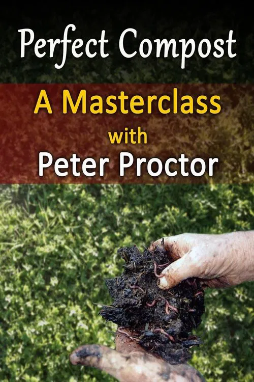 Perfect Compost: a Master Class with Peter Proctor movie poster