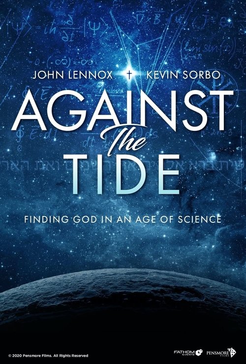 Against the Tide: Finding God in an Age of Science movie poster