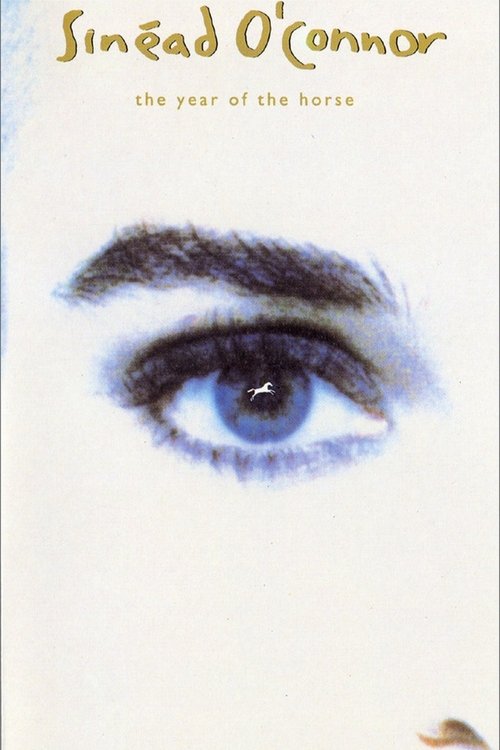 Sinéad O'Connor - The Year of the Horse movie poster