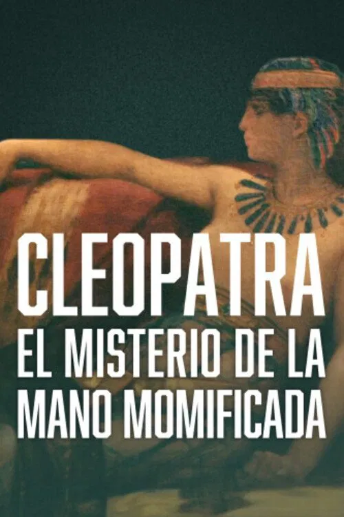 Cleopatra - The Mystery of the Mummified Hand movie poster