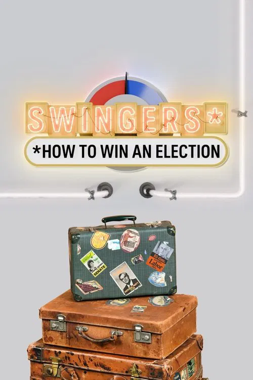 Swingers: How To Win An Election tv show poster