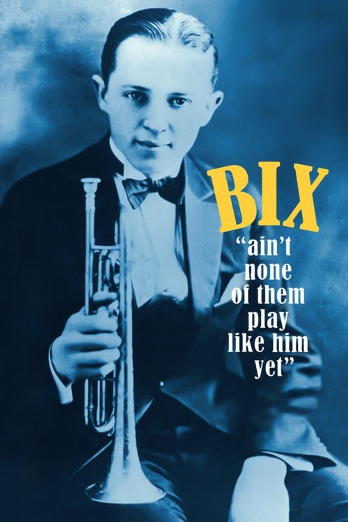 Poster do filme Bix: Ain't None of Them Play Like Him Yet
