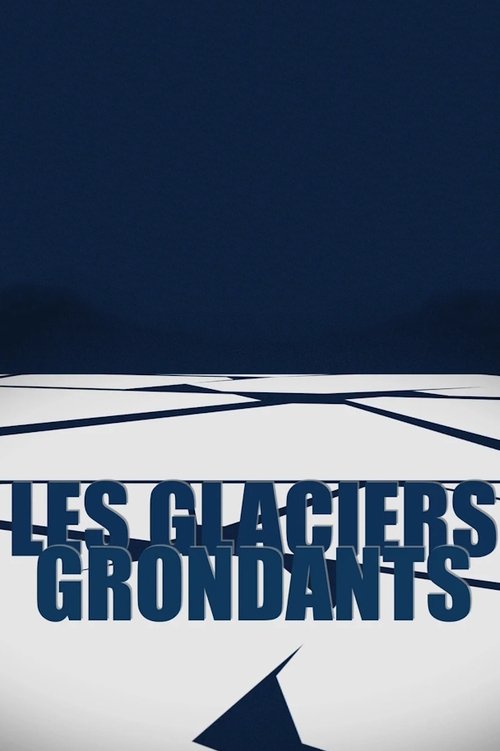Les Glaciers grondants movie poster