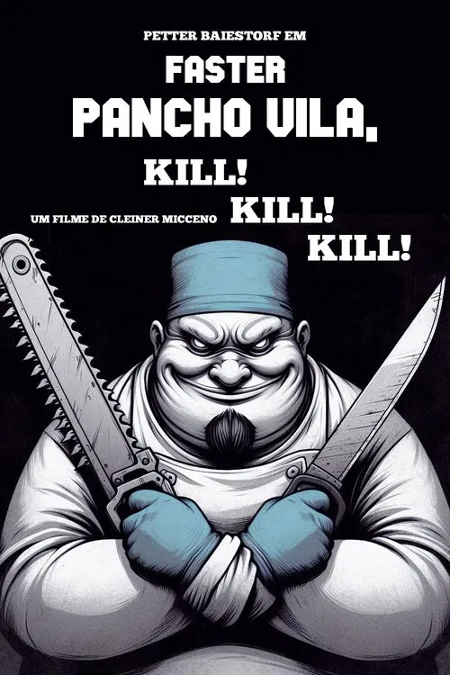 Faster Pancho Vila, Kill! Kill! Kill! movie poster