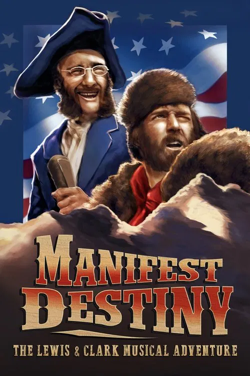 Manifest Destiny: The Lewis & Clark Musical Adventure movie poster