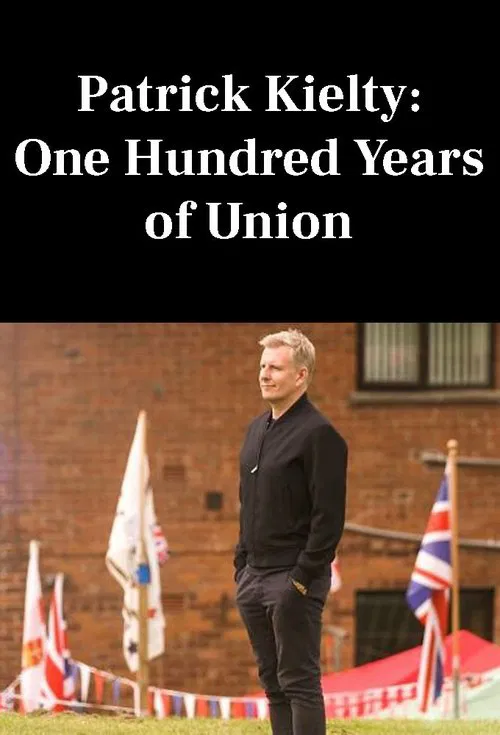 Patrick Kielty: One Hundred Years of Union movie poster
