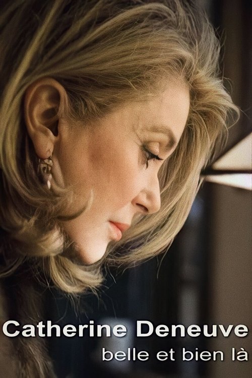 Catherine Deneuve, belle et bien là movie poster