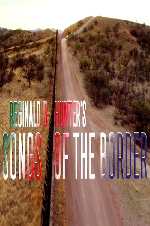Reginald D Hunter's Songs of the Border tv show poster