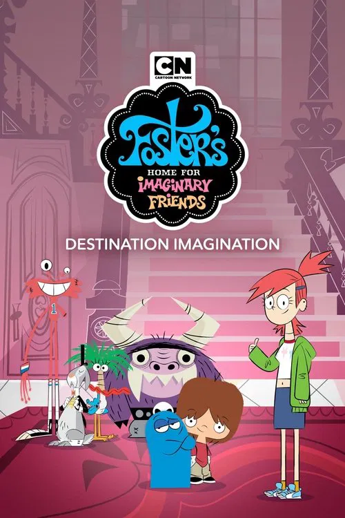 Foster's Home for Imaginary Friends: Destination Imagination movie poster