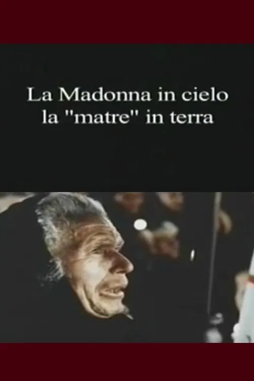 La Madonna in cielo, la "matre" in terra movie poster