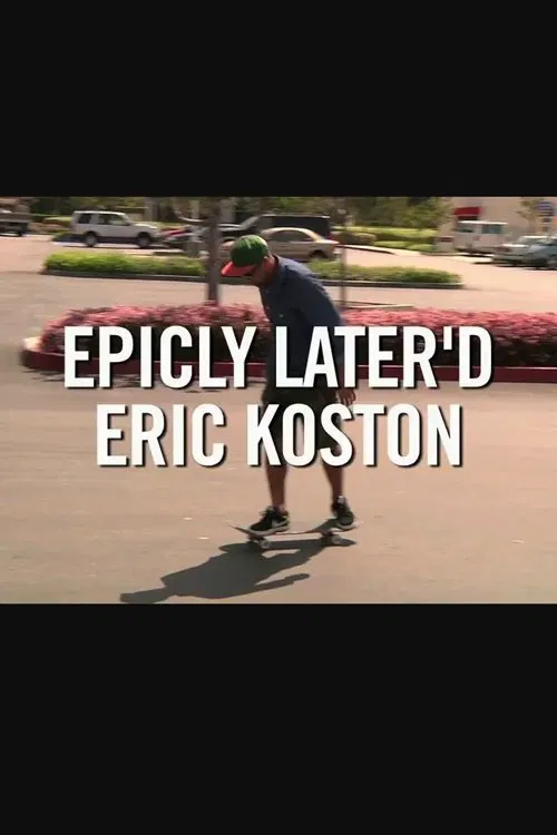 Poster do filme Epicly Later'd Eric Koston