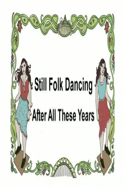 Poster do filme Still Folk Dancing - After All These Years