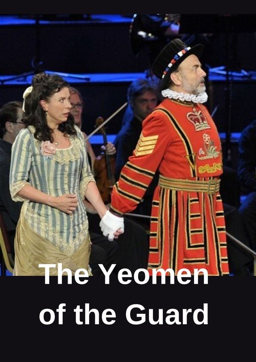 BBC Proms (2012): Gilbert & Sullivan - The Yeomen of the Guard movie poster