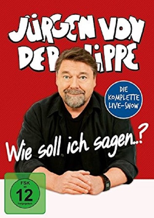 Jürgen von der Lippe - Wie soll ich sagen movie poster