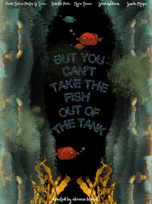 But You Can’t Take the Fish Out of the Tank movie poster