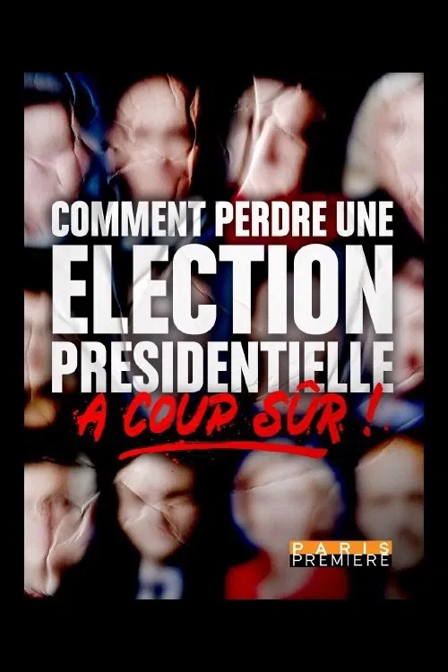 Comment perdre une élection présidentielle à coup sûr movie poster