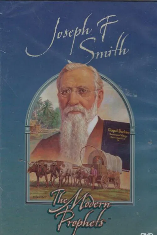 Joseph F. Smith: The Modern Prophets movie poster