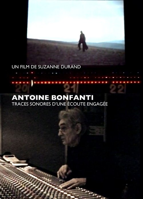 Antoine Bonfanti, sonic traces of an engaged listening movie poster