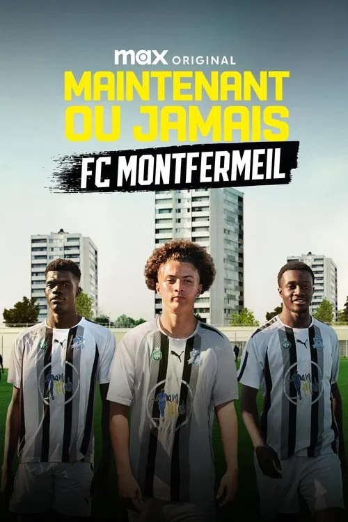 Now or Never - FC Montfermeil tv show poster