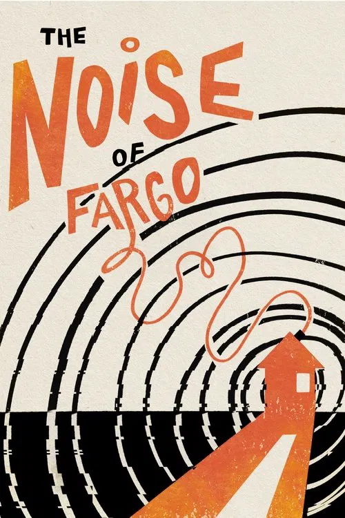 The Noise of Fargo movie poster