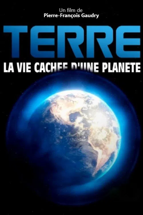 Terre, la vie cachée d'une planète movie poster