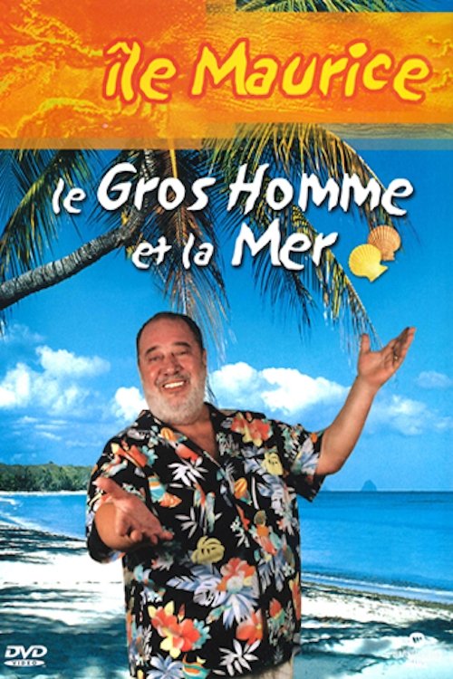 Le Gros Homme et la mer - Carlos à l'Île Maurice. movie poster