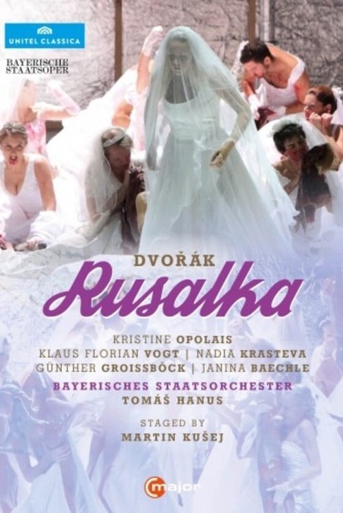 Rusalka - Bayerische Staatsoper movie poster