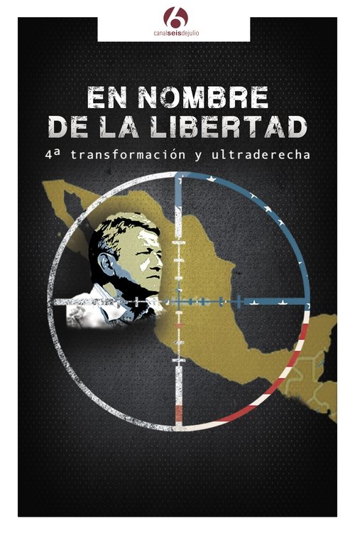 En nombre de la libertad: 4ª transformación y ultraderecha movie poster