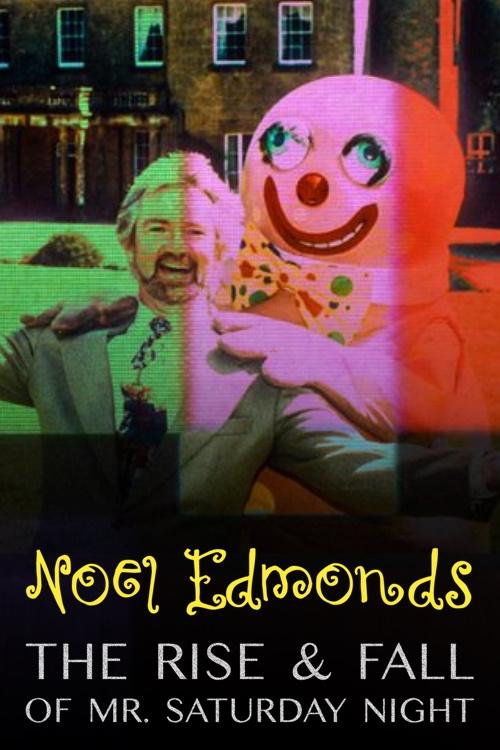 Noel Edmonds: The Rise & Fall of Mr Saturday Night movie poster