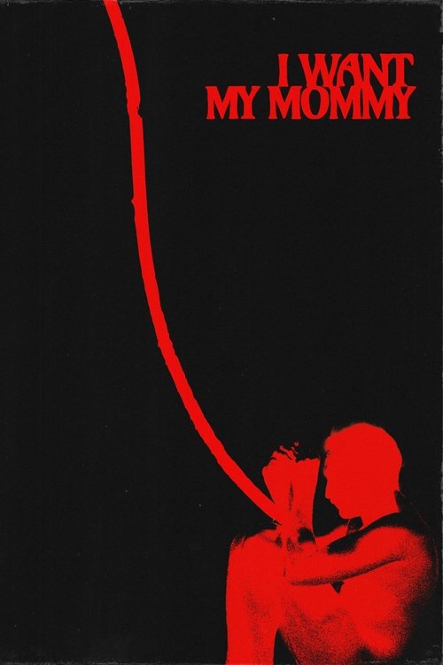 I WANT MY MOMMY movie poster