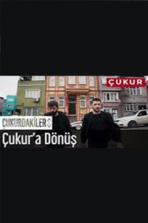 Çukurdakiler - Çukur'a Dönüş movie poster