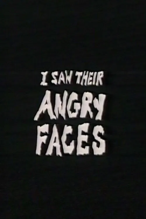 I Saw Their Angry Faces movie poster