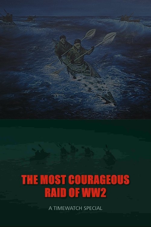 The Most Courageous Raid of WWII movie poster