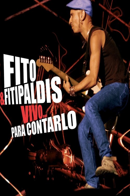Fito & Fitipaldis - Vivo... para contarlo movie poster