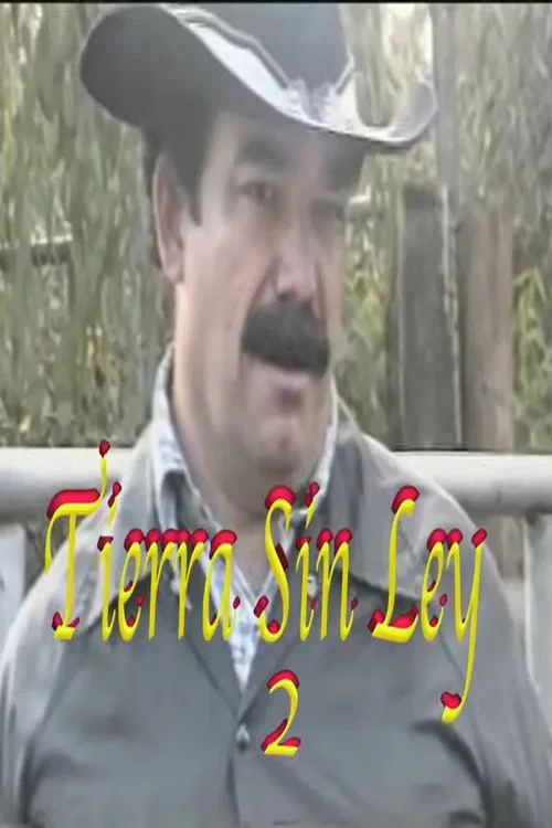Tierra Sin Ley 2 movie poster