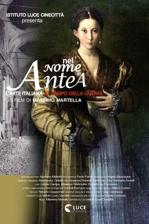 Nel nome di Antea - L’Arte italiana al tempo della guerra movie poster