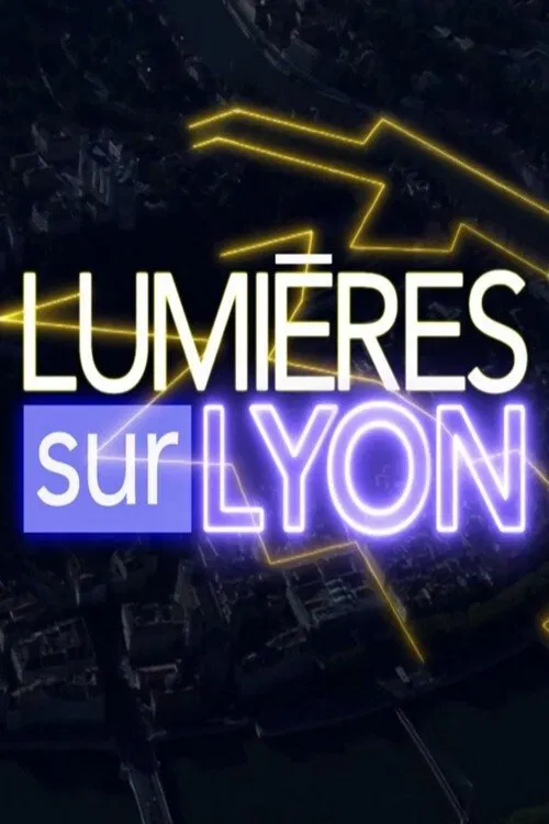 Lumières sur Lyon movie poster